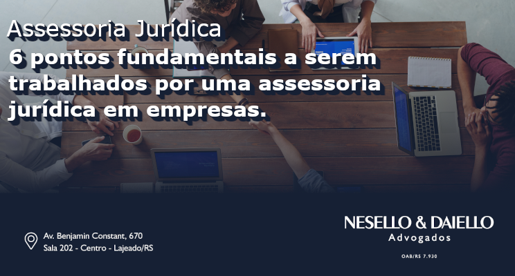 6 pontos fundamentais a serem trabalhados por uma assessoria jurídica em empresas.