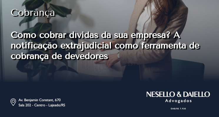 Como cobrar dívidas da sua empresa? A notificação extrajudicial como ferramenta de cobrança de devedores